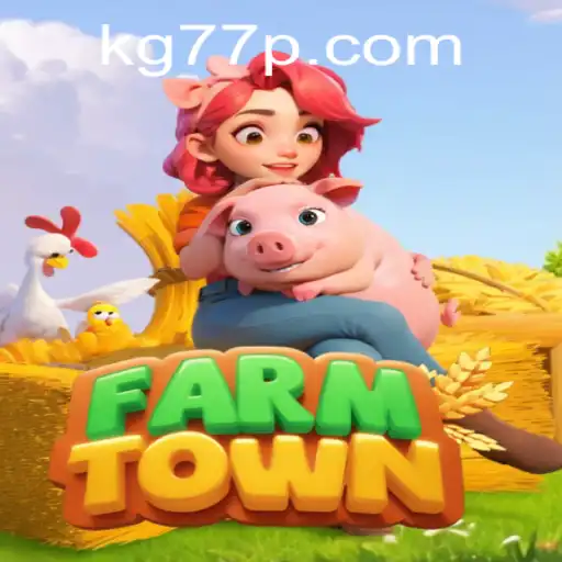 Exploring FarmTown: A Comprehensive Guide with KG77 Insights