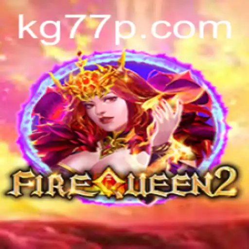 Unveiling FireQueen2 and the Strategic World of KG77