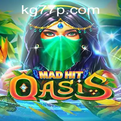 MadHitOasis: A Thrilling Journey into the Desert's Heart with KG77
