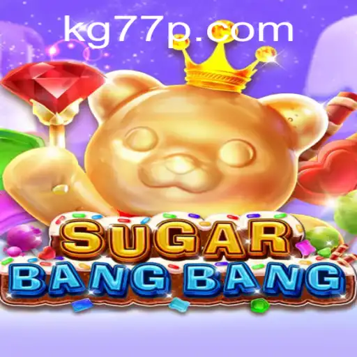 Exploring the Exciting World of SUGARBANGBANG and the Strategy of KG77
