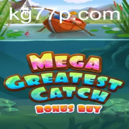 Discover the Thrills of MegaGreatestCatchBonusBuy: The Ultimate Fishing Adventure
